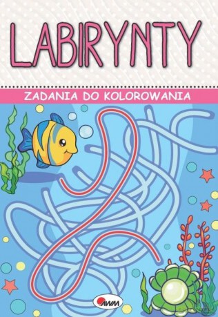 Labirynty. Zadania do kolorowania [KSIĄŻKA]