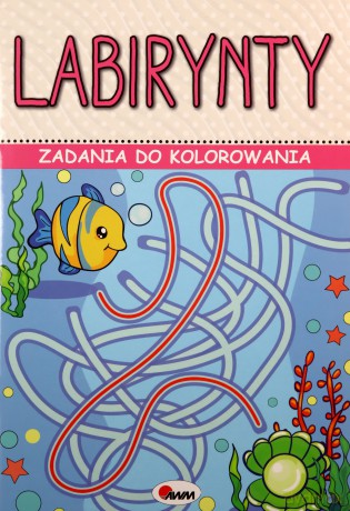 Labirynty. Zadania do kolorowania [KSIĄŻKA]