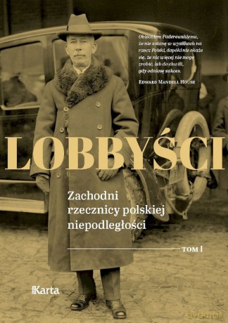 Lobbyści. Zachodni rzecznicy polskiej niepodległości (Tom 1) W Wersalu [KSIĄŻKA]