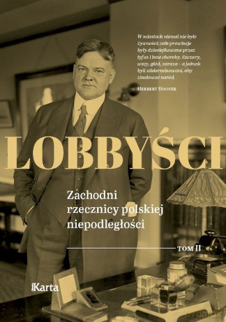 Lobbyści. Zachodni rzecznicy polskiej niepodległości (Tom 2) Raporty z Polski [KSIĄŻKA]