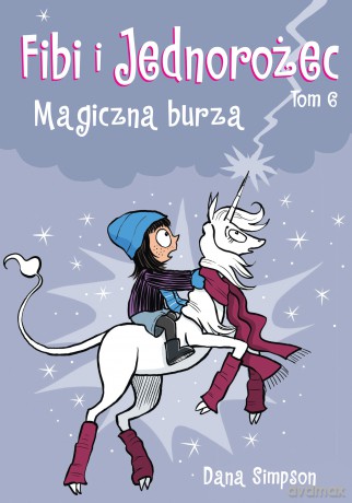 Magiczna burza. Fibi i Jednorożec (Tom 6) - Dana Simpson [KOMIKS]
