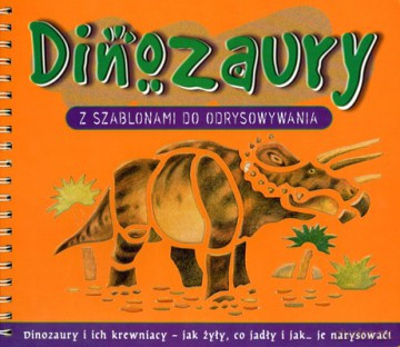 Dinozaury Z Szablonami Do Odrysowywania (twarda) [KSIĄŻKA]