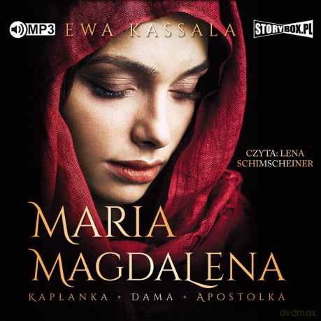 Maria Magdalena. Kapłanka, dama, apostołka - Ewa Kassala [AUDIOBOOK]