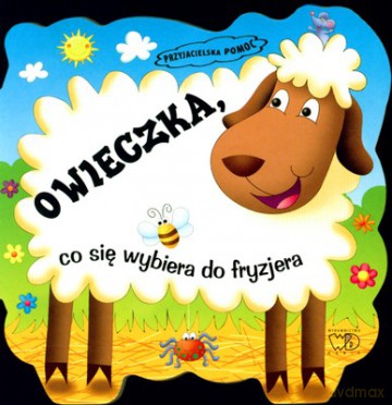 Owieczka Co Się Wybiera Do Fryzjera Przyjacielska Pomoc (twarda) [KSIĄŻKA]