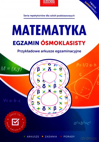 Matematyka. Egzamin ósmoklasisty. Przykładowe arkusze egzaminacyjne - Adam Konstantynowicz [KSIĄŻKA]