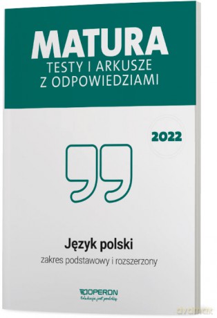 Matura 2022 Język polski testy i arkusze zakres podstawowy i rozszerzony - Tadeusz Banowski, Violetta Kalka, Katarzyna Tomaszek [KSIĄŻKA]