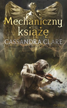 Mechaniczny książę. Diabelskie maszyny (Tom 2) - Cassandra Clare [KSIĄŻKA]