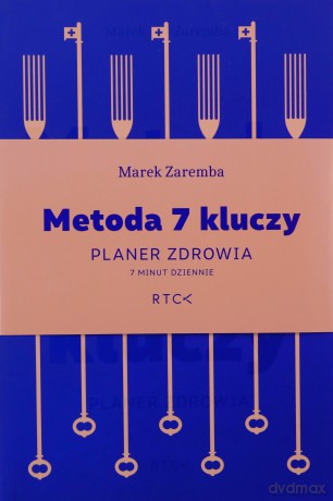 Metoda 7 kluczy. Planer zdrowia. 7 minut dziennie - Marek Zaremba [KSIĄŻKA]