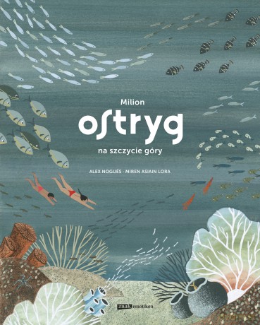 Milion ostryg na szczycie góry - Alex Nogués [KSIĄŻKA]