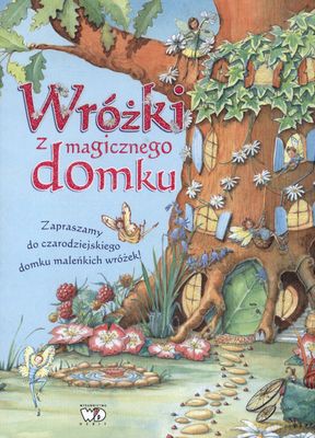 Wróżki Z Magicznego Domku (twarda) - Pirotta Saviour [KSIĄŻKA]
