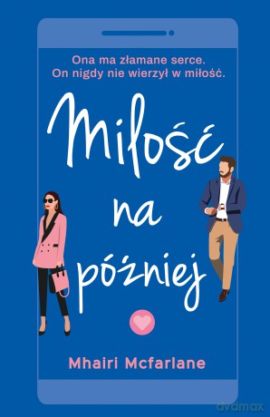 Miłość na później - Mhairi McFarlane [KSIĄŻKA]