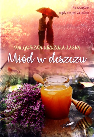 Miód w deszczu - Małgorzata Urszula Laska [KSIĄŻKA]