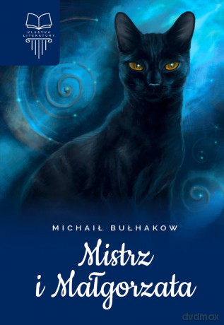Mistrz i Małgorzata - Michaił Bułhakow [KSIĄŻKA]
