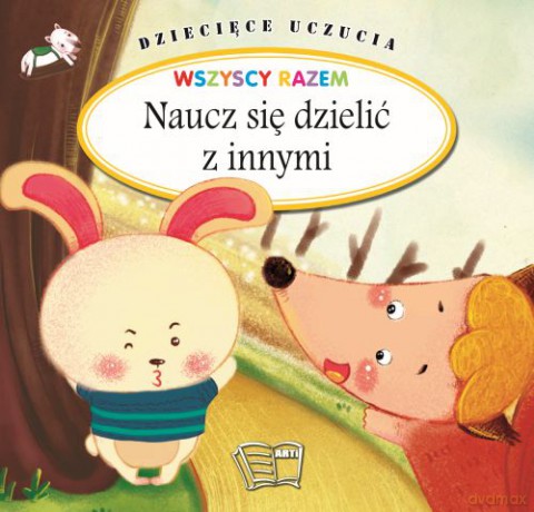 Naucz się dzielić z innymi. Dziecięce uczucia [KSIĄŻKA]