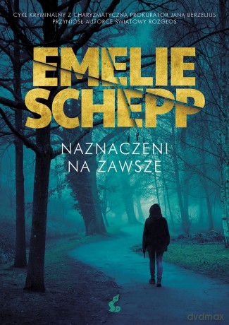 Naznaczeni na zawsze - Emelie Schepp [KSIĄŻKA]