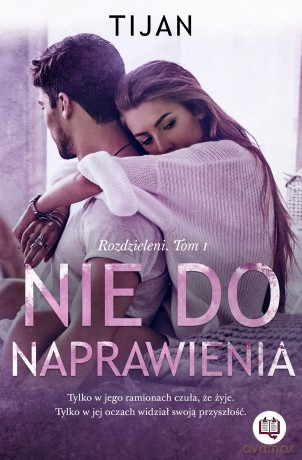 Nie do naprawienia. Rozdzieleni (Tom 1) - Tijan [KSIĄŻKA]