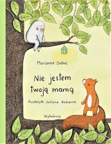 Nie jestem twoją mamą - Marianne Dubuc [KSIĄŻKA]