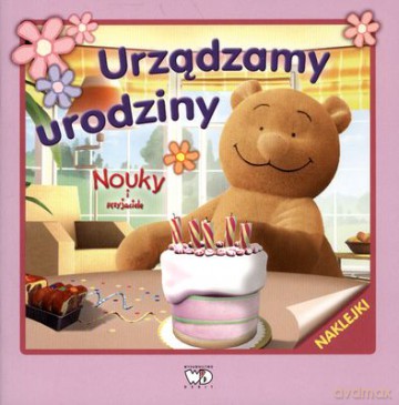 Nouky I Przyjaciele Urządzamy Urodziny [KSIĄŻKA]