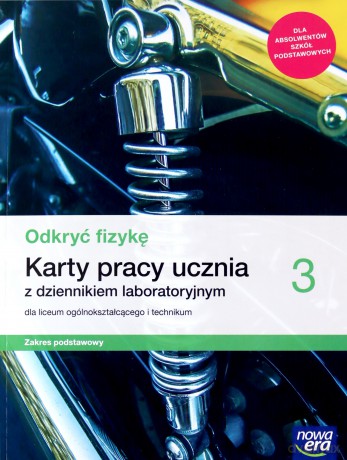 Nowe fizyka Odkryć fizykę karty pracy 3 liceum i technikum zakres podstawowy - Bartłomiej Piotrowski, Izabela Kondratowicz [KSIĄŻKA]