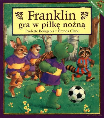 Franklin Gra W Piłkę Nożną - Paulette Bourgeois, Brenda Clark [KSIĄŻKA]