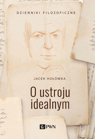 O ustroju idealnym - Jacek Hołówka [KSIĄŻKA]