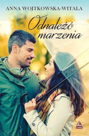 Odnaleźć marzenia - Anna Wojtkowska-Witala [KSIĄŻKA]