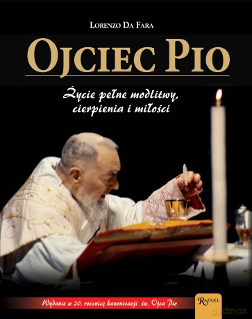 Ojciec Pio - Lorenzo Da Fara [KSIĄŻKA]