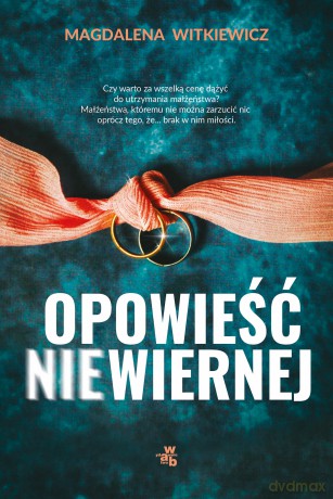 Opowieść niewiernej - Magdalena Witkiewicz [KSIĄŻKA]