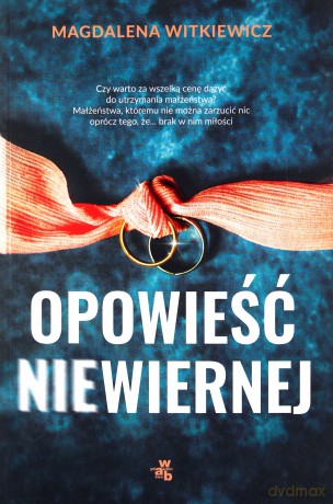 Opowieść niewiernej - Magdalena Witkiewicz [KSIĄŻKA]