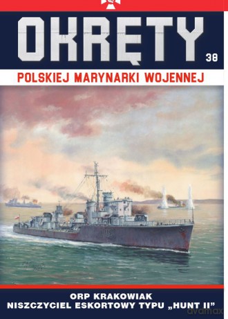 ORP Krakowiak niszczyciel eskortowy typu Hunt II. Okręty Polskiej Marynarki Wojennej (Tom 38) [KSIĄŻKA]