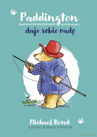 Paddington daje sobie radę - Michael Bond [KSIĄŻKA]