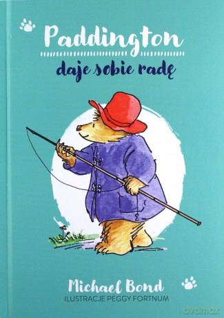 Paddington daje sobie radę - Michael Bond [KSIĄŻKA]