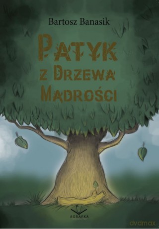Patyk z drzewa mądrości - Bartosz Banasik [KSIĄŻKA]