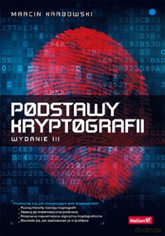 Podstawy kryptografii - Marcin Karbowski [KSIĄŻKA]