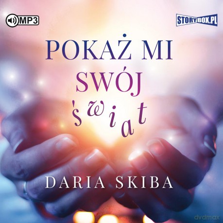 Pokaż mi swój świat - Daria Skiba [AUDIOBOOK]