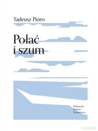 Połać i szum - Tadeusz Pióro [KSIĄŻKA]