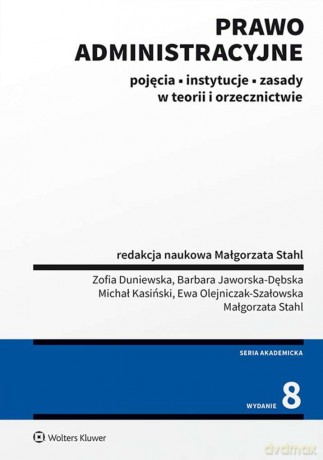 Prawo administracyjne. Pojęcia, instytucje, zasady w teorii i orzecznictwie [KSIĄŻKA]