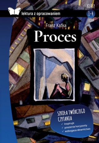Proces. Lektura z opracowaniem - Franz Kafka [KSIĄŻKA]