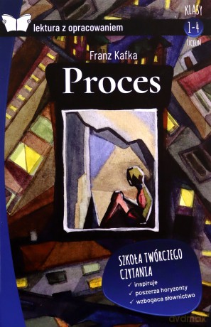 Proces. Lektura z opracowaniem - Franz Kafka [KSIĄŻKA]