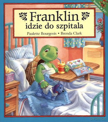 Franklin Idzie Do Szpitala - Paulette Bourgeois, Brenda Clark [KSIĄŻKA]