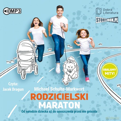 Rodzicielski maraton. Od narodzin dziecka aż do opuszczenia przez nie gniazda - Michael Schulte-Markwort [AUDIOBOOK]