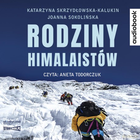 Rodziny himalaistów - Katarzyna Skrzydłowska-Kalukin, Joanna Sokolińska [AUDIOBOOK]
