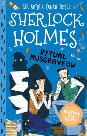 Rytuał Musgrave'ów. Klasyka dla dzieci. Sherlock Holmes (Tom 18) - Arthur Conan Doyle [KSIĄŻKA]