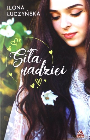 Siła nadziei - Ilona Łuczyńska [KSIĄŻKA]