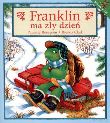 Franklin Ma Zły Dzień - Paulette Bourgeois, Brenda Clark [KSIĄŻKA]