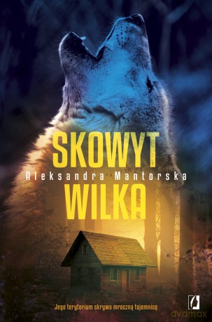 Skowyt wilka - Aleksandra Mantorska [KSIĄŻKA]