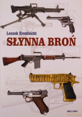 Słynna broń - Leszek Erenfeicht [KSIĄŻKA]