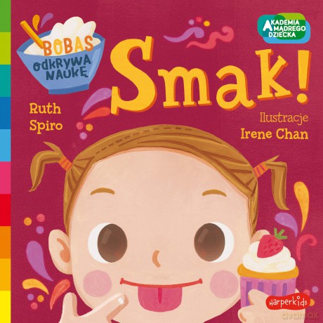 Smak! Akademia mądrego dziecka. Bobas odkrywa naukę - Ruth Spiro [KSIĄŻKA]