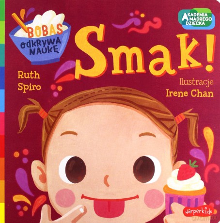 Smak! Akademia mądrego dziecka. Bobas odkrywa naukę - Ruth Spiro [KSIĄŻKA]