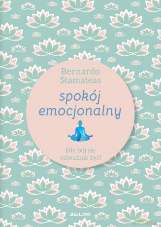 Spokój emocjonalny - Bernardo Stamateas [KSIĄŻKA]